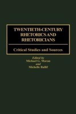 Twentieth-Century Rhetorics and Rhetoricians(English, Hardcover, Ballif Michelle)