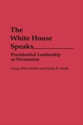 The White House Speaks(English, Hardcover, Smith Craig A.)