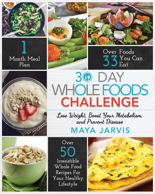 30 Day Whole Foods Challenge(English, Paperback, Jarvis Maya)