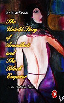 The Untold Story of Arundhati and the Black Emperor(English, PIGEON BOOKS, Rashmi Singh)