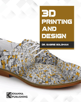 3D Printing and Design(English, Paperback, Soloman Sabrie)