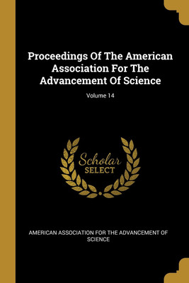 Proceedings Of The American Association For The Advancement Of Science; Volume 14(English, Paperback, unknown)