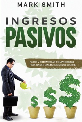 Ingresos Pasivos(Spanish, Paperback, Smith Mark)