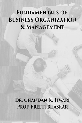 Fundamentals of Business Organization and Management(English, Paperback, Dr. Chandan K. Tiwari , Prof. Preeti Bhaskar)