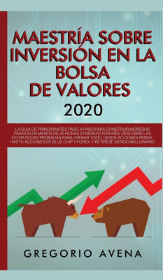 Maestria sobre inversion en la bolsa de valores 2020(Spanish, Hardcover, Avena Gregorio)