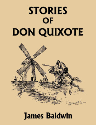 Stories of Don Quixote, Study Edition (Yesterday's Classics)(English, Paperback, Baldwin James)