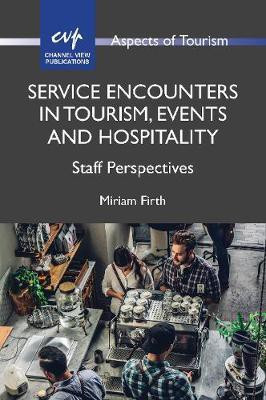 Service Encounters in Tourism, Events and Hospitality(English, Hardcover, Firth Miriam)