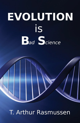 Evolution is Bad Science(English, Paperback, Rasmussen T Arthur)