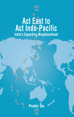 Act East to Act Indo-Pacific(English, Paperback, De Prabir)