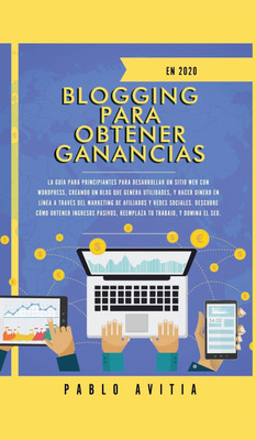 Blogging para obtener Ganancias En 2020(Spanish, Hardcover, Avitia Pablo)