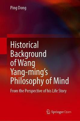 Historical Background of Wang Yang-ming's Philosophy of Mind(English, Hardcover, Dong Ping)