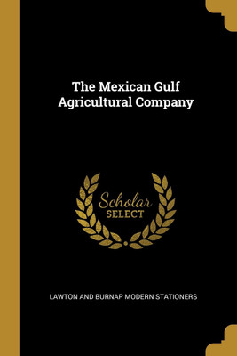 The Mexican Gulf Agricultural Company(English, Paperback, unknown)