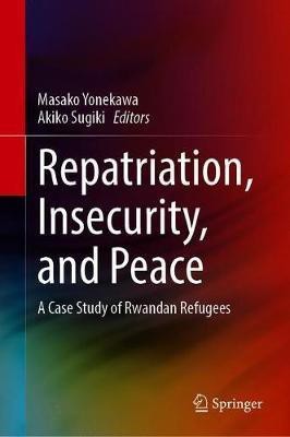 Repatriation, Insecurity, and Peace(English, Hardcover, unknown)