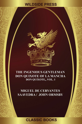 The Ingenious Gentleman Don Quixote of La Mancha(English, Paperback, Saavedra Miguel De Cervantes)