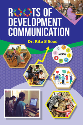 Roots Of Development Communication(English, Hardcover, Dr. Ritu S. Sood)