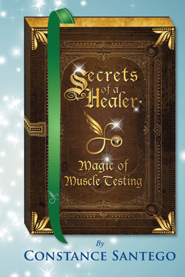 Secrets of a Healer - Magic of Muscle Testing(English, Paperback, Santego Constance Amoraa)