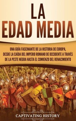 La Edad Media(Spanish, Hardcover, History Captivating)