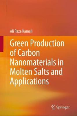 Green Production of Carbon Nanomaterials in Molten Salts and Applications(English, Hardcover, Kamali Ali Reza)