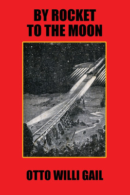 By Rocket to the Moon(English, Paperback, Gail Otto Willi)