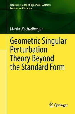 Geometric Singular Perturbation Theory Beyond the Standard Form(English, Paperback, Wechselberger Martin)