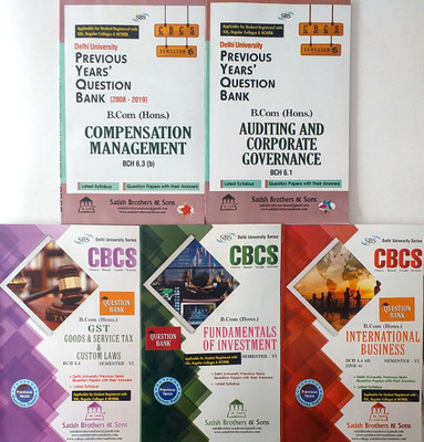 Satish Delhi University B.com (Hons.) CBCS Semester-6 Auditing And Corporate Governance , Compensation Management, Fundamentals Of Investment , International Business , GST & Custom Law, Privious Years Solved Question Papers ( SET OF 5 BOOKS )(Paperback, Satish Brother & Sons)