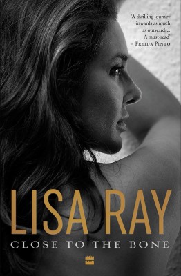 Close To The Bone (Author Hand Signed Copy)(Hardcover, Lisa Ray)