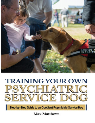 Training Your Psychiatric Service Dog(English, Paperback, Matthews Max)