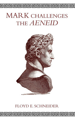 Mark Challenges the Aeneid(English, Hardcover, Schneider Floyd E)