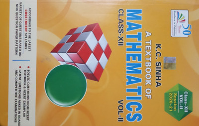 A TEXTBOOK OF MATHEMATICS CLASS-XII VOL.II (2020-2021)(English, Paperback, K.C. SINHA)