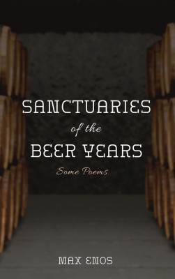 Sanctuaries of the Beer Years(English, Hardcover, Enos Max)