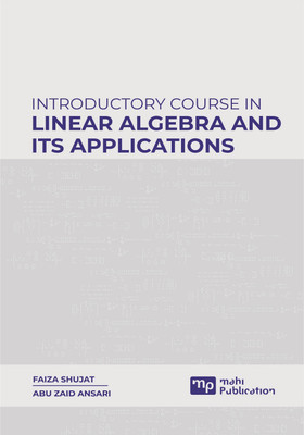 INTRODUCTORY COURSE IN LINEAR ALGEBRA AND ITS APPLICATIONS(English, Paperback, Faiza Shujat)