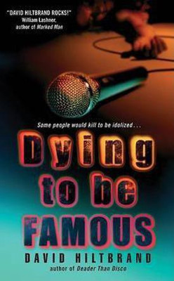 Dying to Be Famous(English, Paperback, Hiltbrand David)