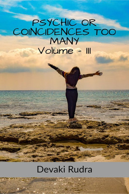 PSYCHIC OR COINCIDENCES TOO MANY ((Volume - 3)(English, Paperback, Devaki Rudra)