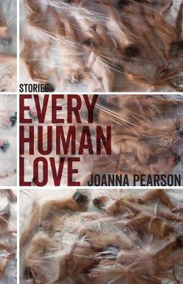 Every Human Love - Stories(English, Paperback, Pearson Joanna)