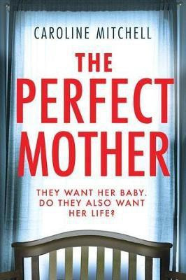 The Perfect Mother(English, Paperback, Mitchell Caroline)
