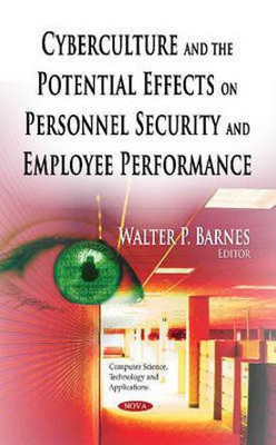 Cyberculture & the Potential Effects on Personnel Security & Employee Performance(English, Hardcover, unknown)