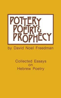 Pottery, Poetry, and Prophecy(English, Hardcover, Freedman David Noel)