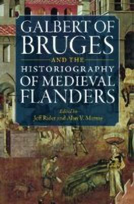 Galbert of Bruges and the Historiography of Medieval Flanders(English, Paperback, unknown)