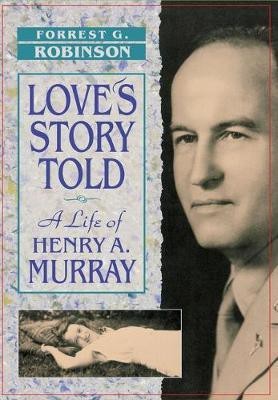 Love's Story Told(English, Hardcover, Robinson Forrest G.)