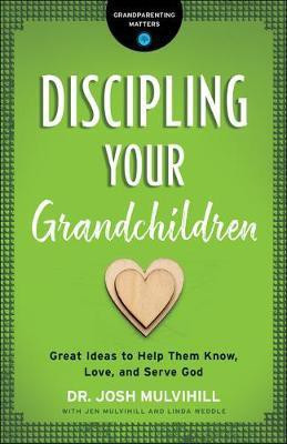 Discipling Your Grandchildren(English, Paperback, Mulvihill Dr. Josh)