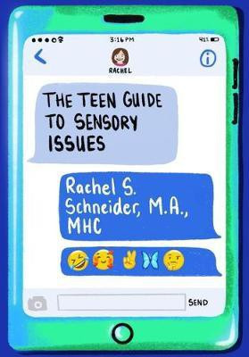 The Teen Guide to Sensory Issues(English, Paperback, Schneider Rachel S.)