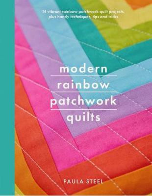 Modern Rainbow Patchwork Quilts(English, Paperback, Steel Paula)
