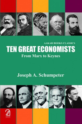 Ten Great Economists:(English, Paperback, Schumpeter Joseph A.)