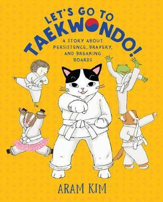 Let's Go to Taekwondo!(English, Hardcover, Kim Aram)