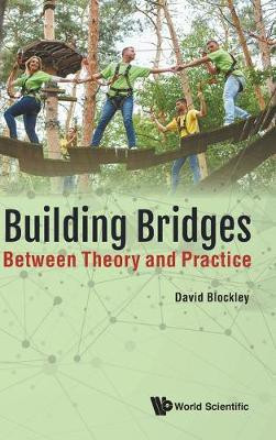 Building Bridges: Between Theory And Practice(English, Hardcover, Blockley David)