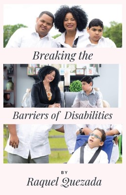 Breaking the Barriers of Disabilities(English, Paperback, Quezada Raquel)