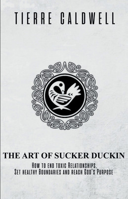 The Art of Sucker Duckin(English, Paperback, Caldwell Tierre D)