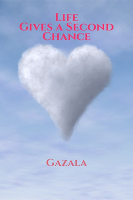 Life Gives a Second Chance(English, Paperback, Gazala)