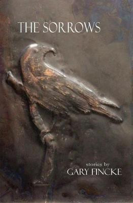 The Sorrows(English, Paperback, Fincke Gary)