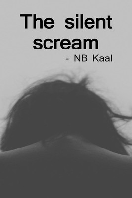 The Silent Scream(Hindi, Paperback, N.B Kaal)